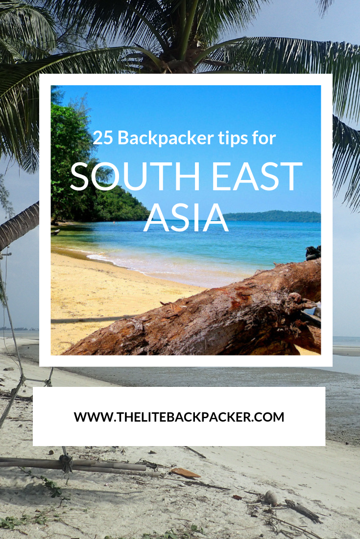 25 Backpacker Tips for South East Asia